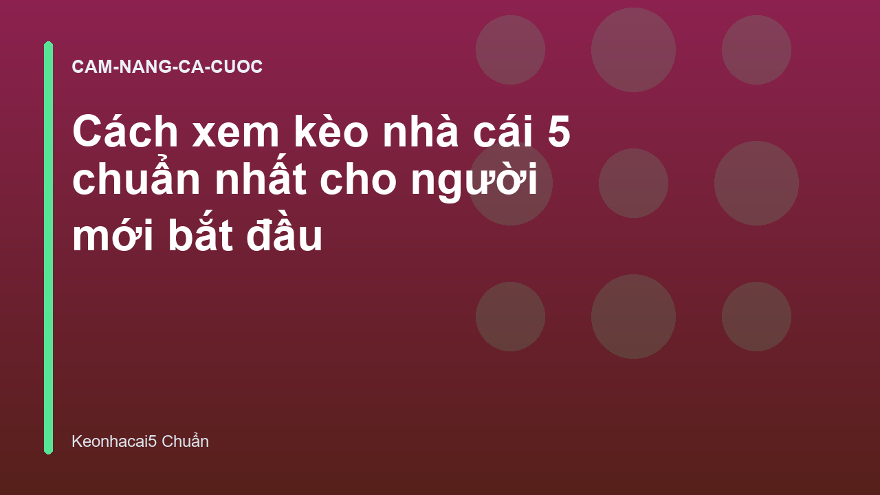 Read more about the article Cách xem kèo nhà cái 5 chuẩn nhất cho người mới bắt đầu