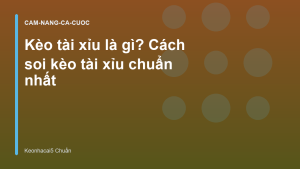 Read more about the article Kèo tài xỉu là gì? Cách soi kèo tài xỉu chuẩn nhất