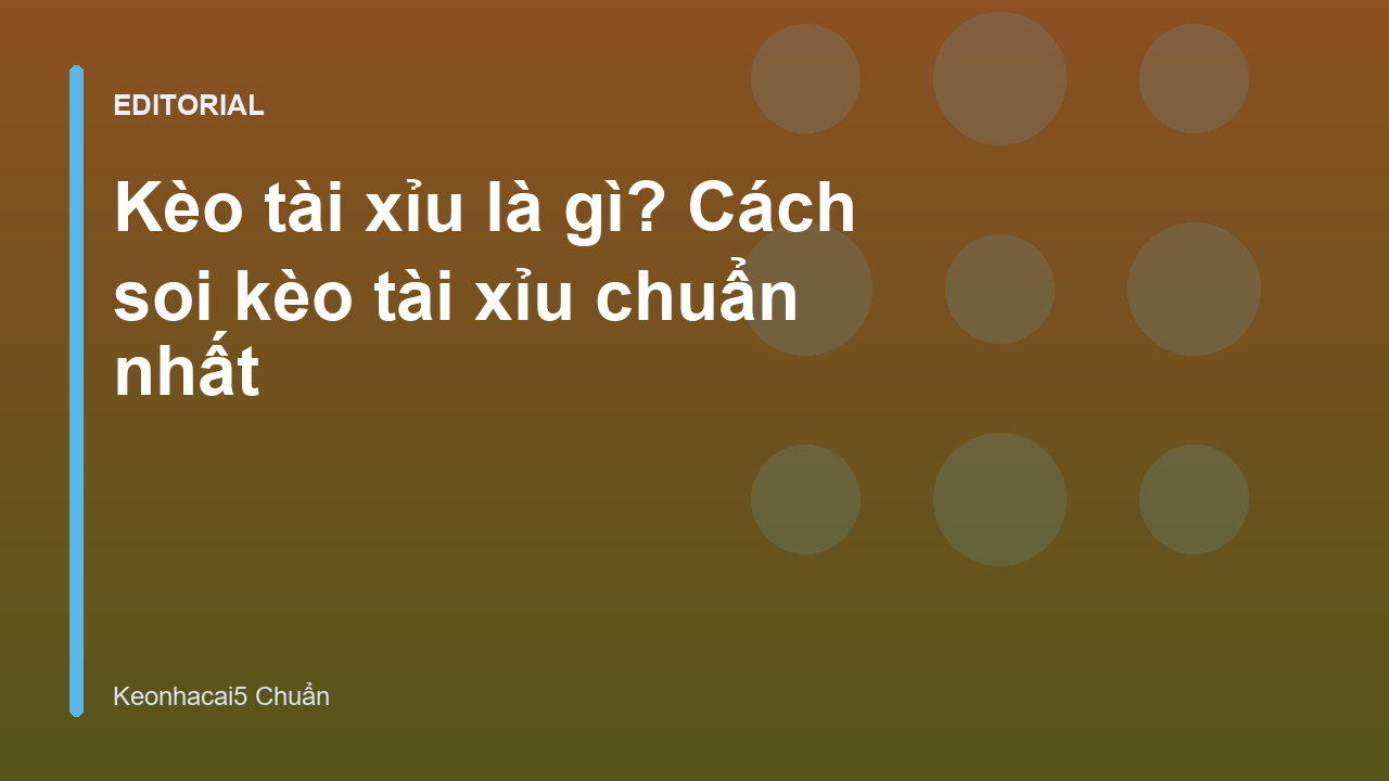 Hướng dẫn cách đọc và soi kèo tài xỉu bóng đá chuẩn nhất