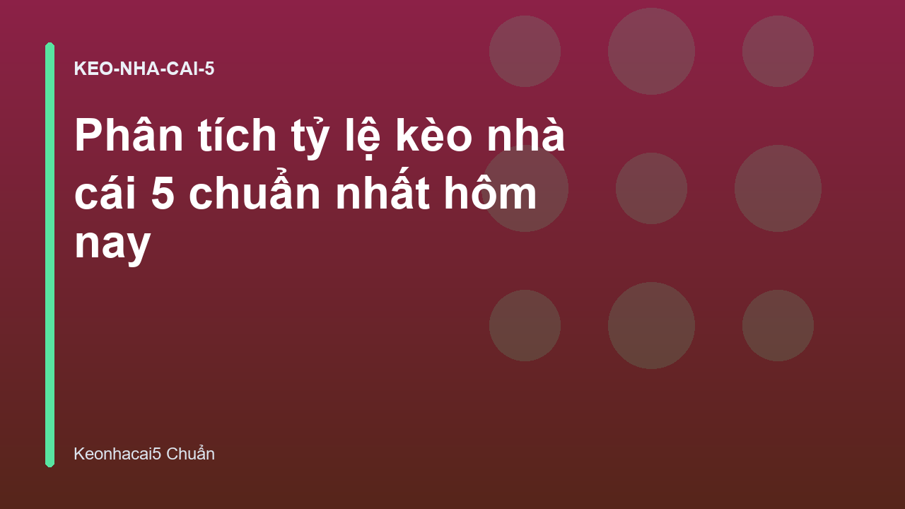 Read more about the article Phân tích tỷ lệ kèo nhà cái 5 chuẩn nhất hôm nay